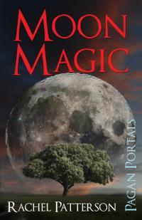 Pagan Portals - Moon Magic by Rachel Patterson