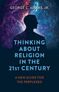 Thinking About Religion in the 21st Century