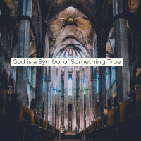 ​God is a Symbol of Something True