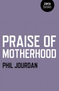 Praise of Motherhood, Phil Jourdan