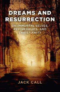 Dreams and Resurrection: An Excerpt