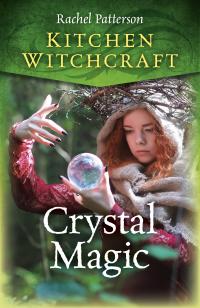 Kitchen Witchcraft - Crystal Magic