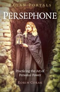 Persephone: Practicing the Art of Personal Power
