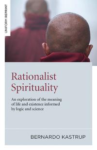Rationalist Spirituality by Bernardo Kastrup