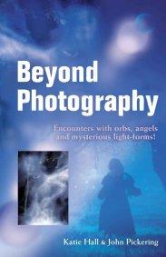 Beyond Photography by John Pickering, Katie Hall