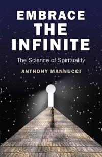 Embrace the Infinite by Anthony Mannucci
