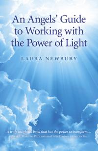An Angels' Guide to Working with the Power of Light by Laura Newbury