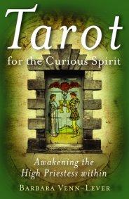 Tarot for the Curious Spirit by Barbara Venn-Lever