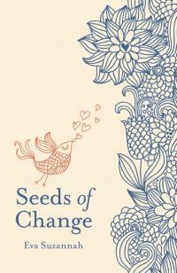 Seeds of Change by Eva Suzannah