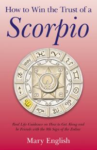 How to Win the Trust of a Scorpio by Mary English