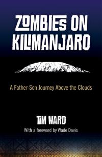 Zombies on Kilimanjaro by Tim Ward