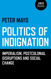Politics of Indignation by Peter Mayo