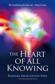 Heart of All Knowing, The by Barbara Meiklejohn-Free