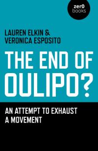 End of Oulipo?, The by Lauren Elkin, Veronica Esposito