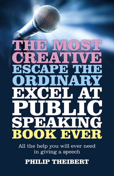 Most Creative, Escape the Ordinary, Excel at Public Speaking Book Ever, The