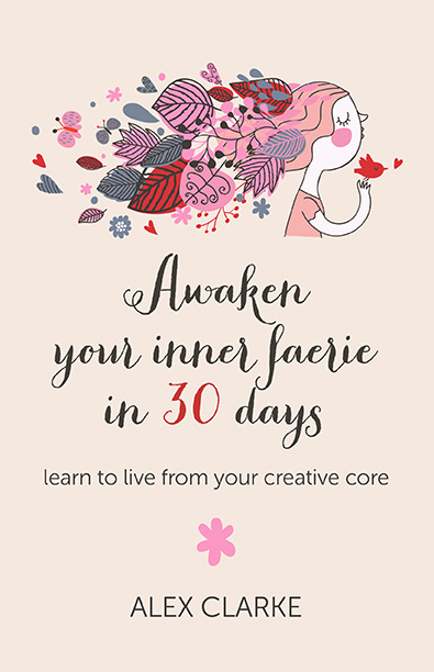 Awaken your inner faerie in 30 days