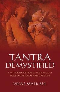 Tantra Demystified by Vikas Malkani