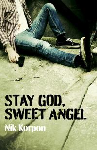 Stay God, Sweet Angel by Nik Korpon