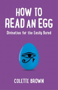 How to Read an Egg by Colette Brown