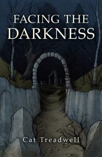 Facing the Darkness by Cat Treadwell
