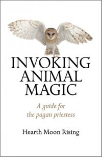 Invoking Animal Magic by Hearth Moon Rising