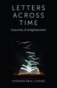 Letters Across Time by Stephen Paul Chong