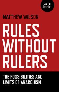Rules Without Rulers by Matthew Wilson