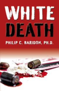 White Death  by Philip C. Baridon, Ph.D.