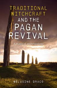 Traditional Witchcraft and the Pagan Revival