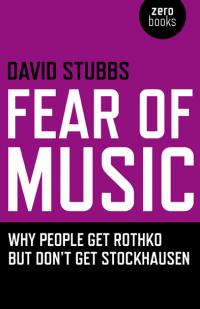 Fear of Music by David Stubbs