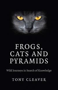 Frogs, Cats and Pyramids by Tony Cleaver