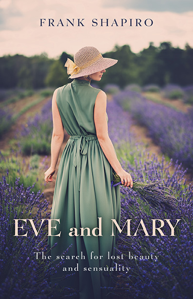 Eve and Mary: The Search for Lost Beauty and Sensuality
