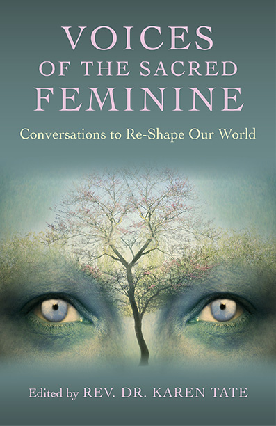 Voices of the Sacred Feminine:  Conversations to Re-Shape Our World