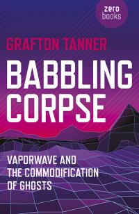 Babbling Corpse by Grafton Tanner