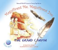 Magnificent Me, Magnificent You - Grand Canyon by Dawattie Basdeo, Angela Cutler
