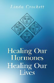 Healing Our Hormones, Healing Our Lives