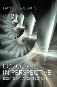 Echoes in Perspective_essays on architecture