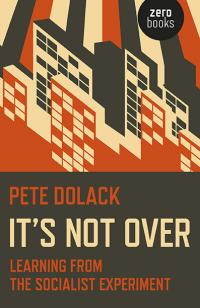 It’s Not Over by Pete Dolack