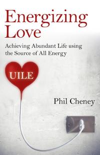 Energizing Love by Phil Philosofree Cheney