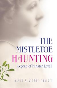 Mistletoe Haunting, The by David Slattery-Christy