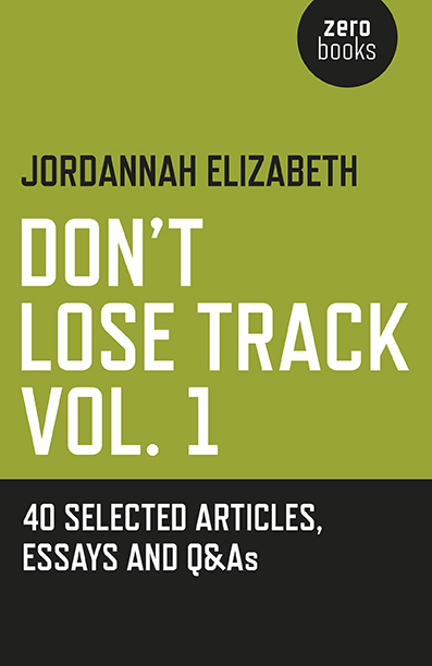 Don't Lose Track Vol. 1: 40 Selected Articles, Essays and Q&As