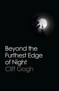 Beyond the Furthest Edge of Night by Cliff Gogh