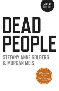 Dead People by Stefany Anne Golberg, Morgan Meis