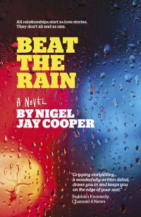 Beat the Rain by Nigel Jay Cooper