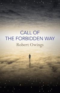 Call of the Forbidden Way by Robert Owings