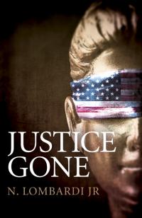 Justice Gone by N. Lombardi Jr.