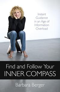 Find and Follow Your Inner Compass by Barbara Berger