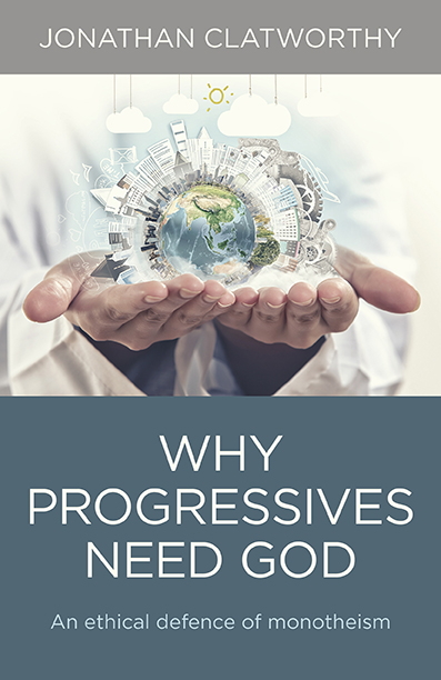 Why Progressives Need God