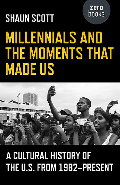 Millennials and the Moments That Made Us
