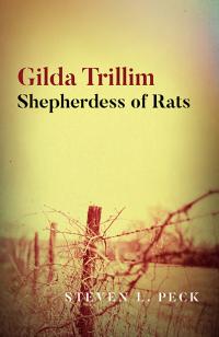 Gilda Trillim: Shepherdess of Rats by Steven L. Peck